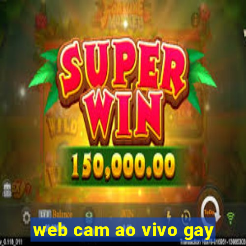 web cam ao vivo gay